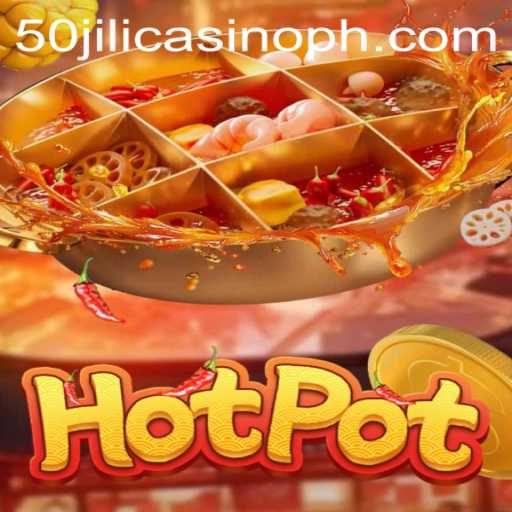 Hotpot: A Thrilling Slot Adventure in the 50 Jili Casino