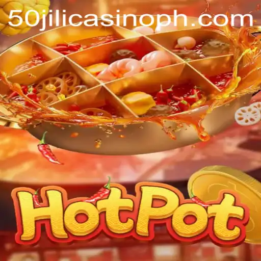 Hotpot: A Thrilling Slot Adventure in the 50 Jili Casino